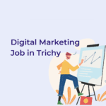 Digital Marketing Jobs in Trichy